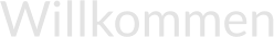 Willkommen