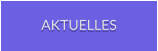 AKTUELLES